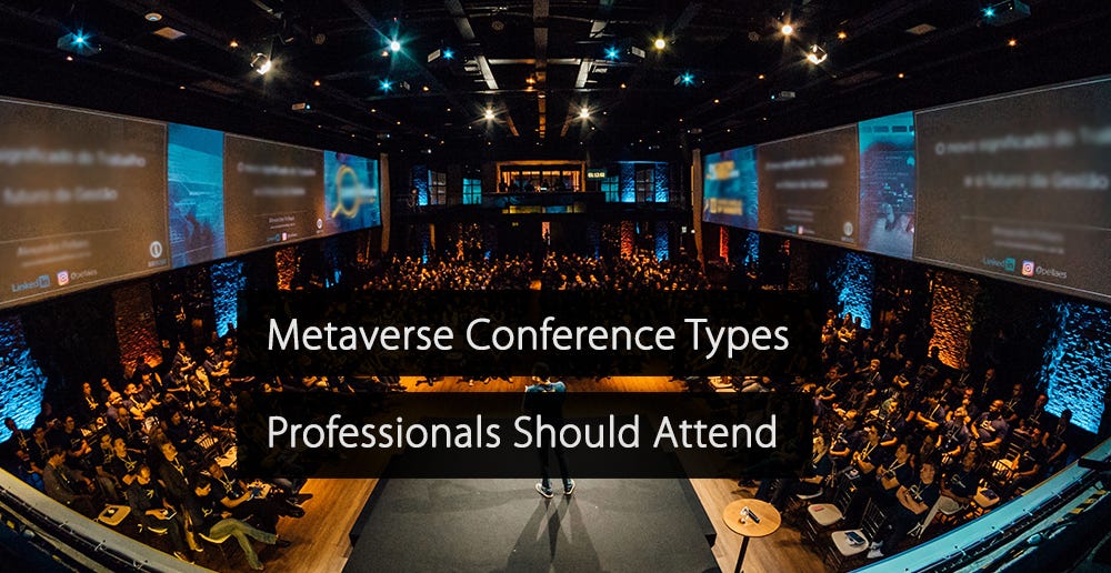 图片展示了一个会议场景，观众坐着聆听，前方有演讲台，背景屏幕上写着“Metaverse Conference Types Professionals Should Attend”。
